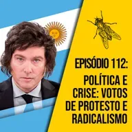 Política e Crise: Votos de Protesto e Radicalismo | A MOSCA | 0112