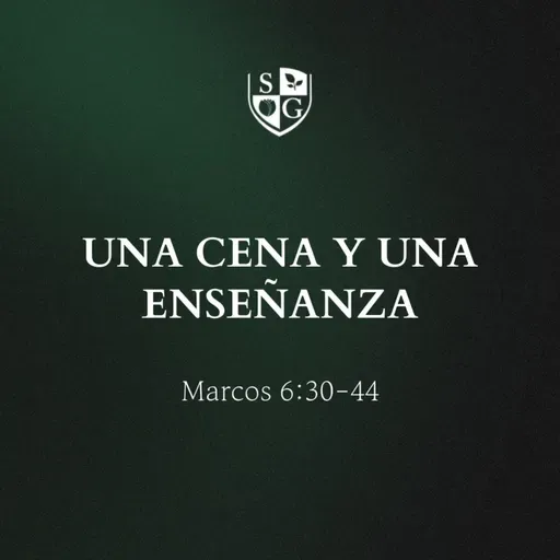 "Una cena y una enseñanza" Marcos 6:30-44 | Hno Brian Mccobb