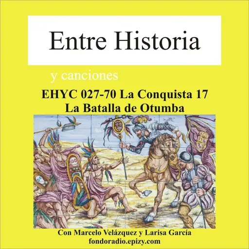 EHYC 027-70 La Conquista 17 La Batalla de Otumba