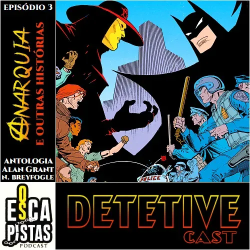 Os Escapistas – O BATMAN DE ALAN GRANT & NORM BREYFOGLE #3: ANARQUIA