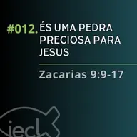 #012. És uma pedra preciosa para Jesus