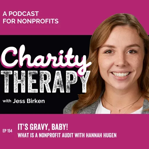 154: It's Gravy, Baby! | What is a Nonprofit Audit? with Hannah Hugen