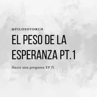T8 E71 - El peso de la esperanza pt. 1