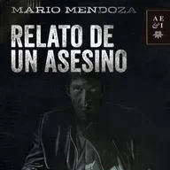 Relato de un asesino - Mario Mendoza - Episodio 8
