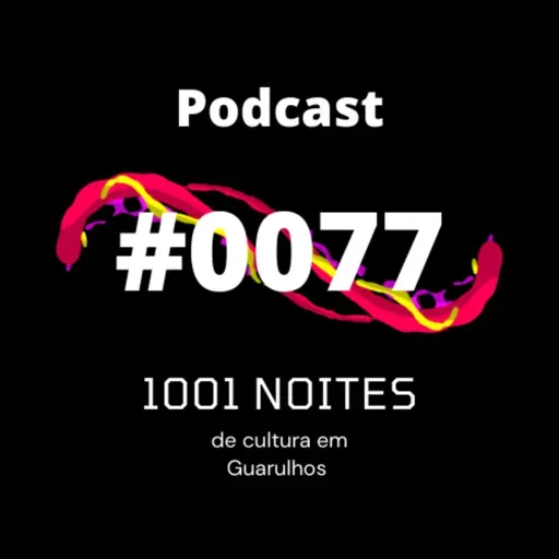 #0077 - Noite de Cultura em Guarulhos (Guilherme e Sara)