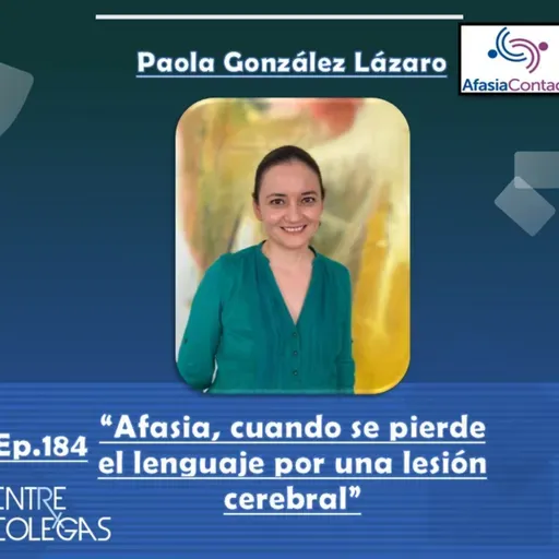 E184- Afasia. Cuando se pierde el lenguaje por una lesión cerebral.