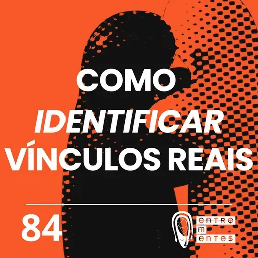 #84 | Como cultivar relações mesmo com as diferenças