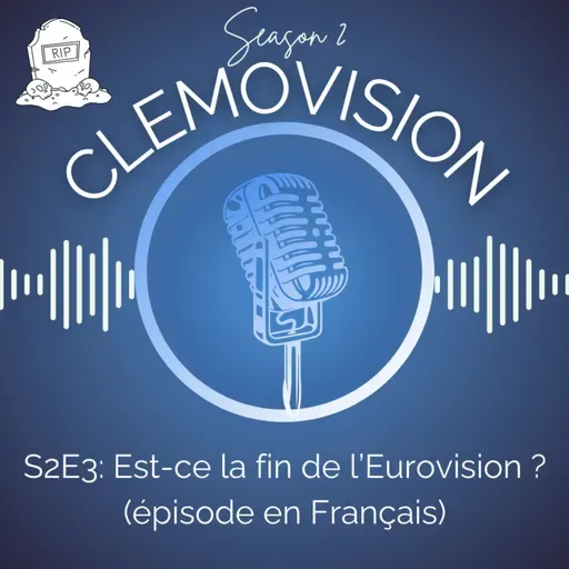 S2Ep3 : Est-ce la fin de l'Eurovision ? (FRENCH SPEAKING)