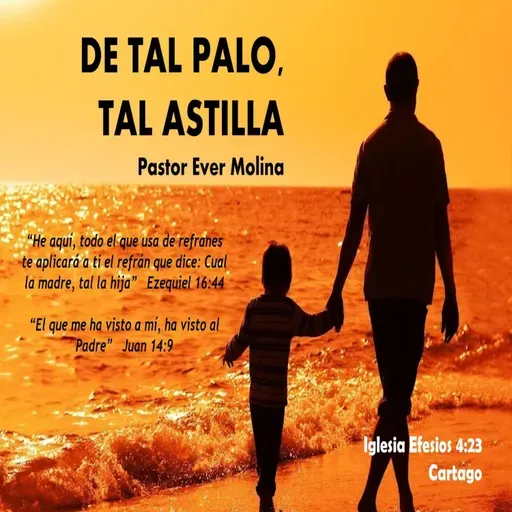 DE TAL PALO, TAL ASTILLA