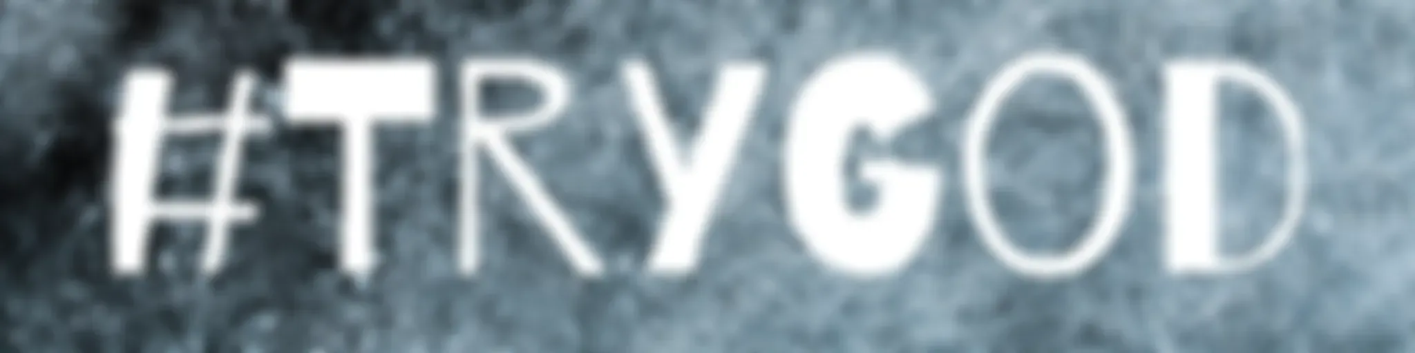 #TryGod