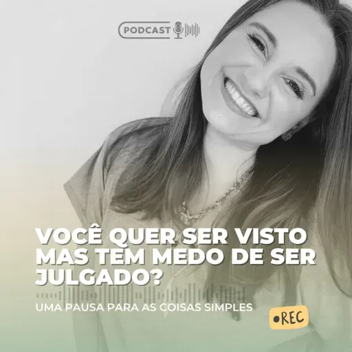 Quer ser visto mas tem medo de ser julgado?