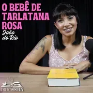 O bebê de tarlatana rosa, de João do Rio.