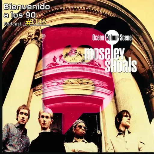 1115 - Especial: 30 años del Moseley Shoals - Ocean Colour Scene