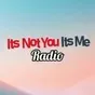 Its Not You Its Me Radio