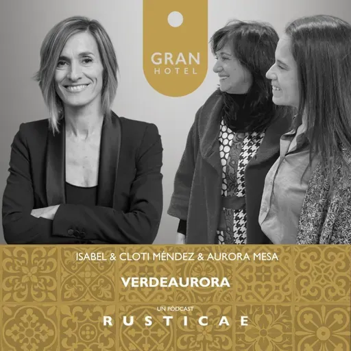 2 x 11 - Conversaciones con Cloti y Aurora de Casa Rural Verdeaurora