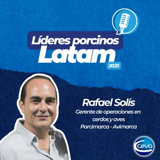 [Podcast Ceva Swine] Líderes porcinos Latam: EP. #5 Rafael Solís: La Historia de Expansión de Porcimarca/ Líderes Porcinos Latam / Ep #5 Rafael Solís: La Historia de Expansión de Porcimarca