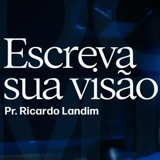 ESCREVA SUA VISÃO I RICARDO LANDIM