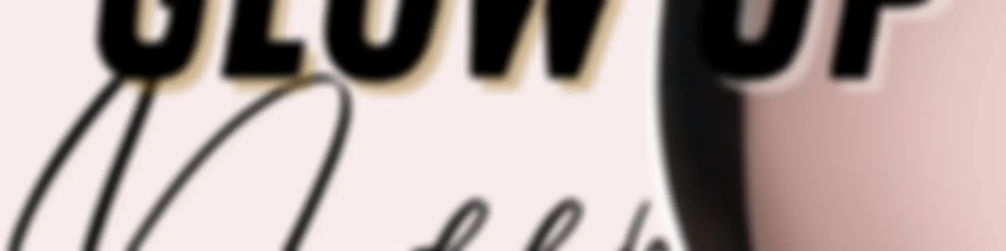 Glow Up avec ton Deen Podcast