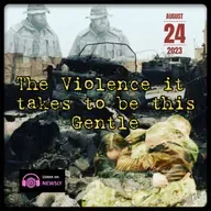 The Violence it takes to be this Gentle