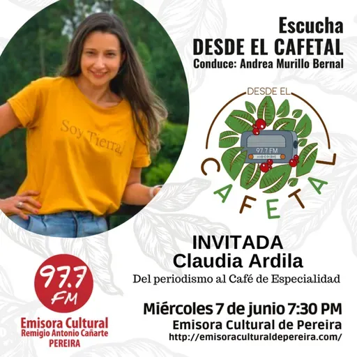 DESDE EL CAFETAL - Con Claudia Ardila
