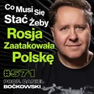 #571 Jak Zełeński Testuje Polskę? Czy USA Potrafi Pokonać Iran? Ukraina - prof. Daniel Boćkowski