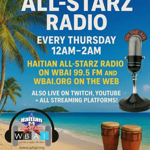 Episode 293:  HAITIAN ALL-STARZ RADIO - WBAI 99.5 FM - EPISODE #293 - HARD HITTIN HARRY & DJayCee