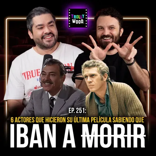 Ep. 251 - 6 Actores que hicieron su ÚLTIMA PELÍCULA sabiendo que iban a M0R!R