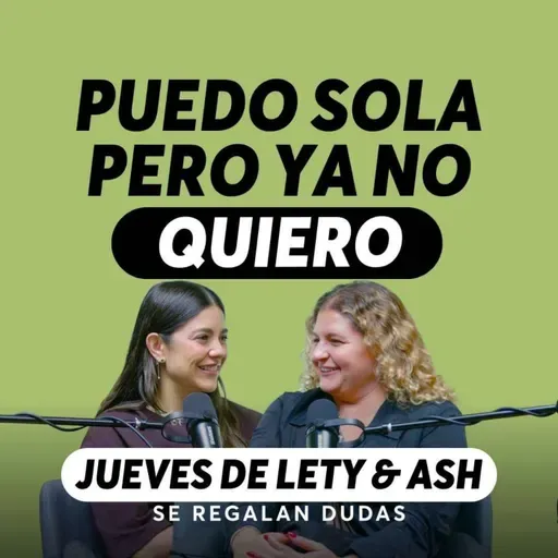 Reinventarte en una nueva etapa de tu vida | Jueves de Lety & Ash | Episodio 661