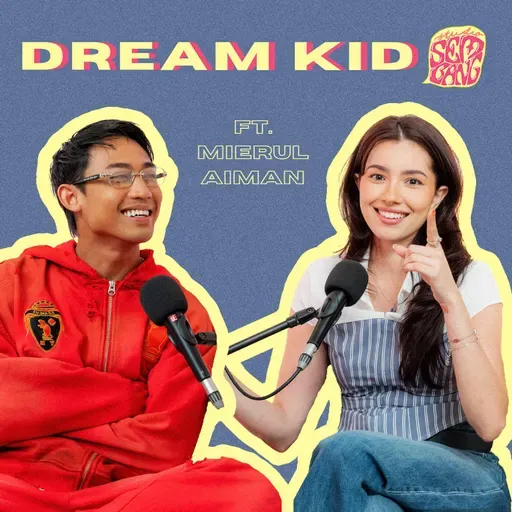 Episode 185: Dream Kid ft. Mierul Aiman