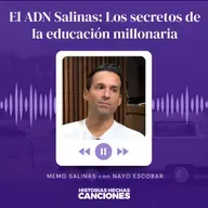 460. El ADN Salinas: Los secretos de la educación millonaria - Memo Salinas con Nayo Escobar