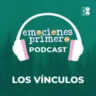 Emociones Primero, episodio 3: Los vínculos