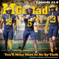 MGoRadio 11.6: You'll Mean More to Me By Then