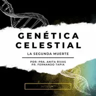 Prédica 14/09/2025: Genética Celestial (la segunda muerte)