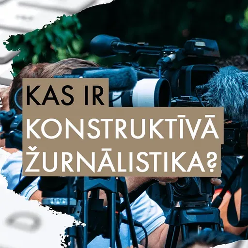 Konstruktīvā žurnālistika: kas šī ir par pieeju un kāda tai ir nozīme?