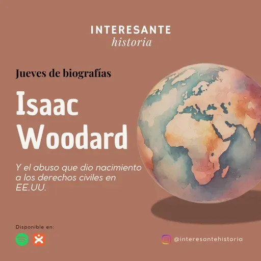 Isaac Woodard: Y el abuso que dio nacimiento a los Derechos Civiles en EE.UU.