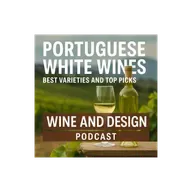 Portuguese White Wines: Best Varieties and Top Picks