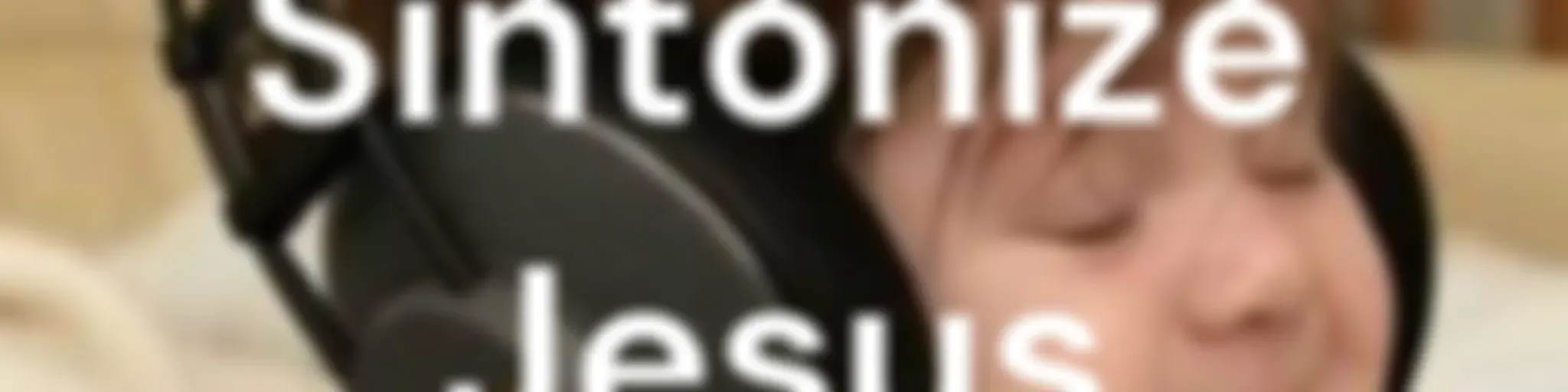 Sintonize Jesus