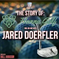 The Story of Hanna Golf with Jared Doerfler