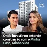 T8 #15 | Onde investir no setor de construção com o Minha Casa, Minha Vida