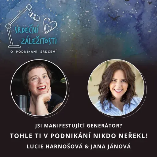Jsi Manifestující Generátor? Tohle ti v podnikání nikdo neřekl! - Lucie Harnošová a Jana Jánová