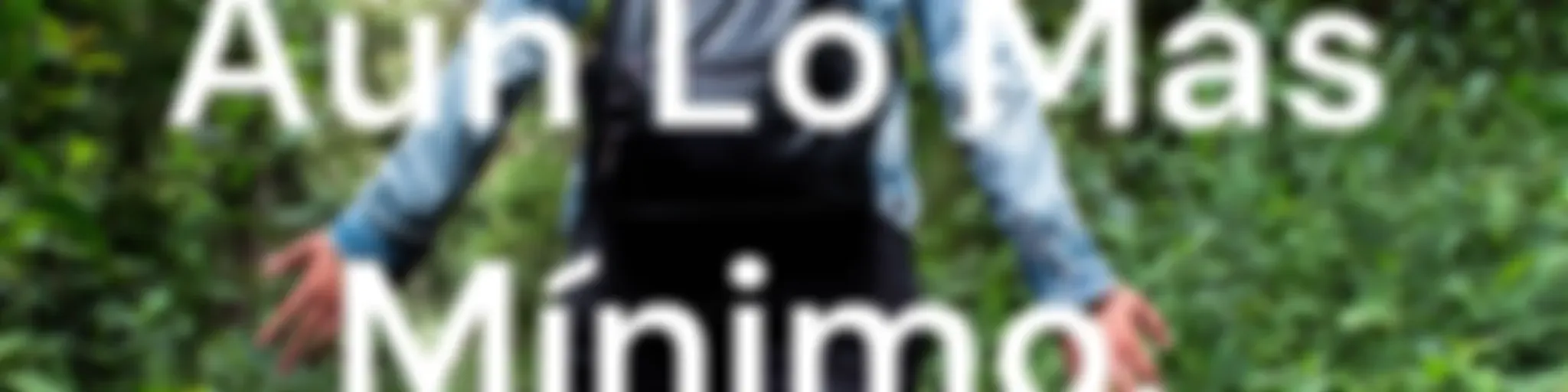 Aún Lo Más Mínimo.
