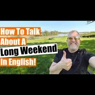 How to Talk about a Long Weekend in English!