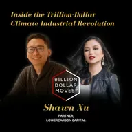 Inside the Trillion-Dollar Climate Industrial Revolution w/ Shawn Xu, Lowercarbon Capital
