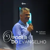 O PODER DO EVANGELHO | Pr. Adilson Pereira