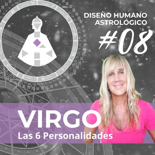 🟣 Diseño Humano ASTROLÓGICO. #08 | VIRGO
