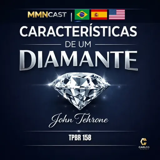 TPBR 158 – Características de um Diamante | John Tehrone – Amway I Pronet