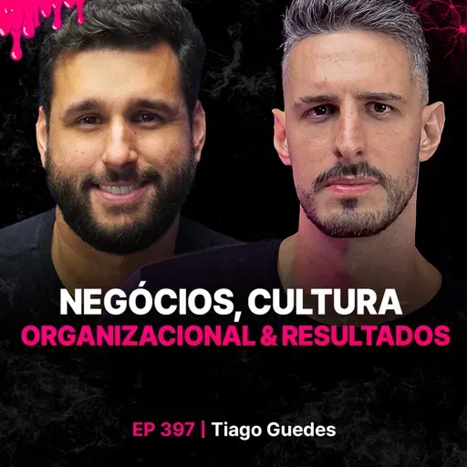 Negócios, Cultura Empresarial e Resultados!-Especialista Thiago Guedes