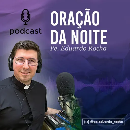 ORAÇÃO DA NOITE 11-05-2026 | Segunda-feira