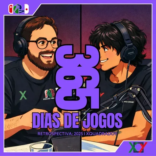 🎙️Epi #277 - 365 dias de jogos: Retrospectiva 2025