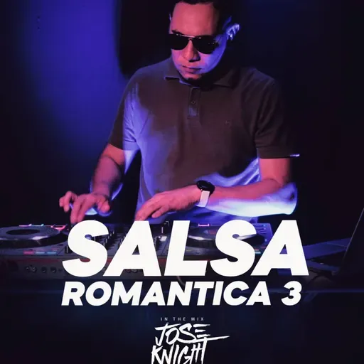 Salsa Romantica Mix Vol.3 -@DJJOSEKNIGHT_X_@MIXERBESTTEAM